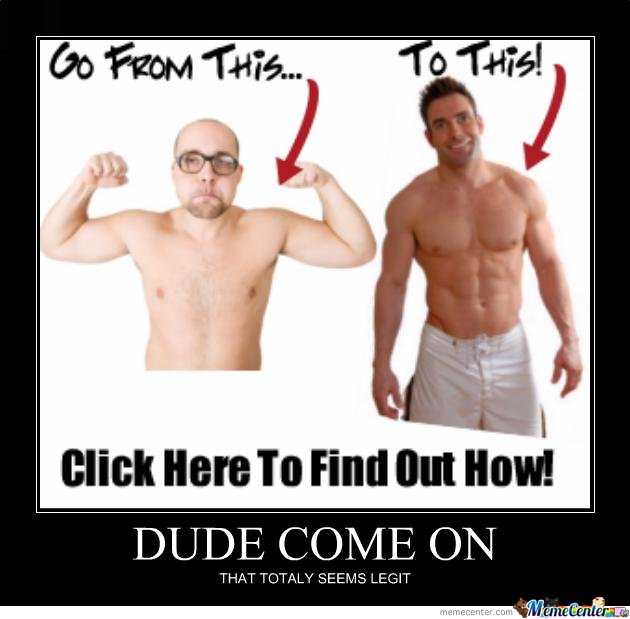Funny Muscle Meme Dude Come On That Totally Seems Legit Photo