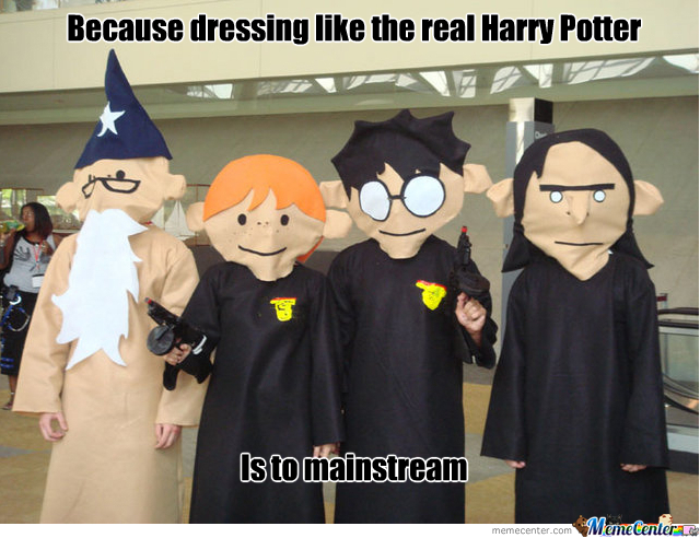 Funny Puppet Meme Because Dressing Like The Real Harry Potter Is To Mainstream Picture