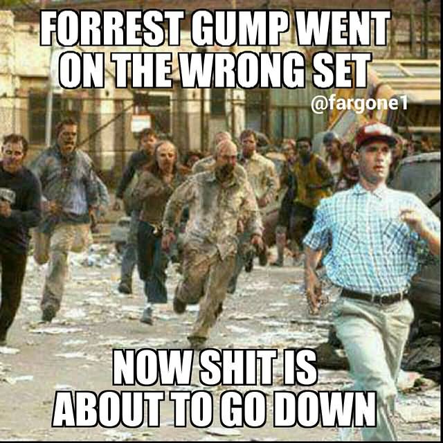Funny Shit Meme Forrest Gump Went On The Wrong Set Photo