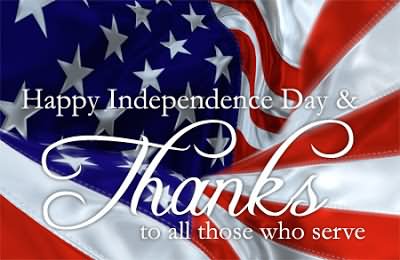 Happy Independence Day America & Thanks To All Those Who Serve