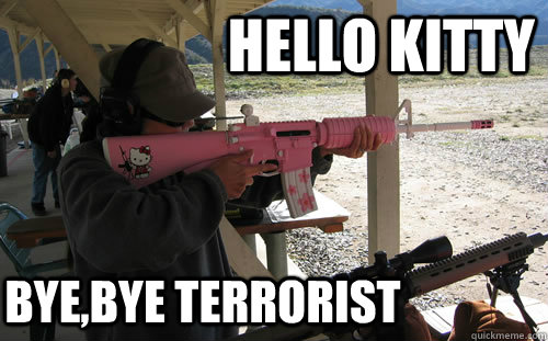 Hello Kitty Bye Bye Terrorist Funny Meme Photo