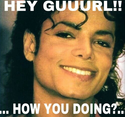 Hey Guurl How You Doing Funny Michael Jackson Meme Image
