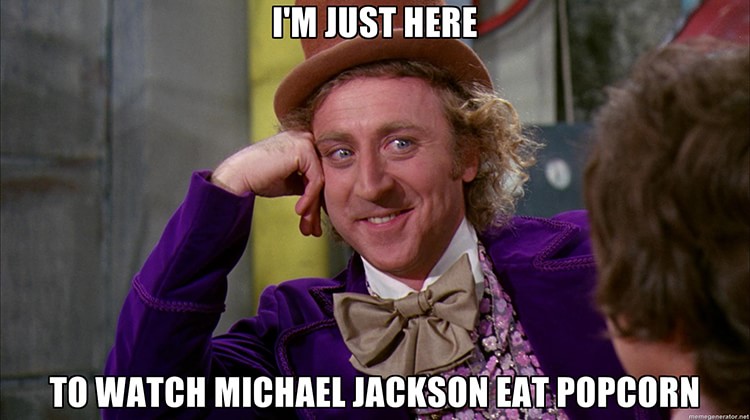 I Am Just Here To Watch Michael Jackson Eat Popcorn Funny Michael Jackson Meme Image