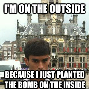I Am On The Outside Funny Terrorist Meme Photo