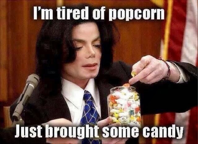 I Am Tired Of Popcorn Just Brought Some Candy Funny Michael Jackson Meme Image