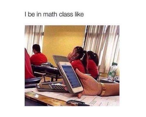 I Be In The Math Class Like Funny Camouflage Meme Picture For Facebook