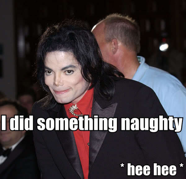 I Did Something Naughty Hee Hee Funny Michael Jackson Meme Image
