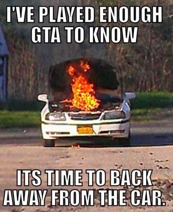 I Have Played Enough Gta To Know Funny Wtf Meme Image