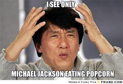 I See Only Michael Jackson Eating Popcorn Funny Michael Jackson Meme Picture