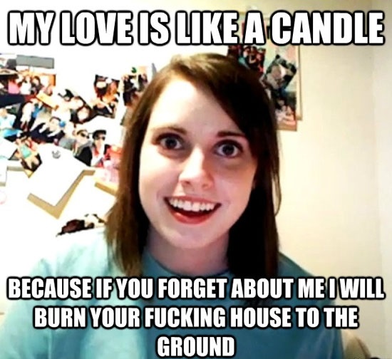 If You Forget About Me I Will Burn Your Fucking House To The Ground Funny Burn Meme Picture