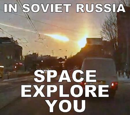 In Soviet Russia Space Explore You Funny Space Meme Image