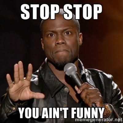 Kevin Hart Funny Stop Meme Picture