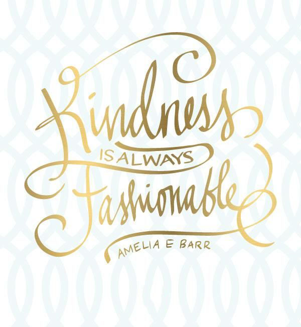 Kindness is always fashionable
