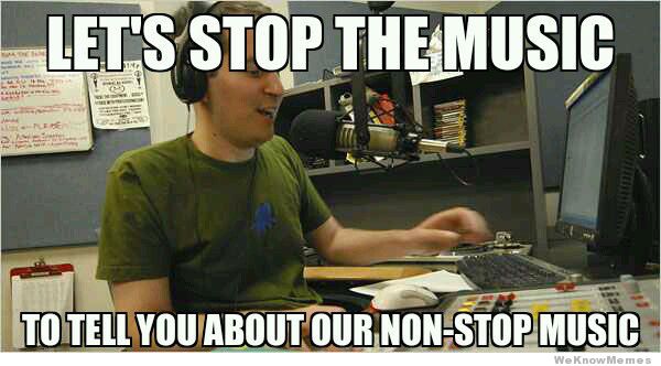 Let's Stop The Music To Tell You About Our Non-Stop Music Funny Stop Meme Image