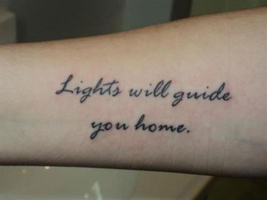 Lights Will Guide You Home Words Tattoo On Forearm