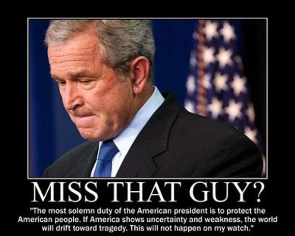 Miss That Guy Funny George Bush Meme Poster Image