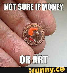 Not Sure If Money Or Art Funny Money Meme Image