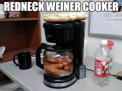 Redneck Weiner Cooker Funny Redneck Meme Image