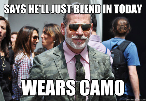 Says He'll Just Blend In Today Wears Camo Funny Camouflage Meme Photo