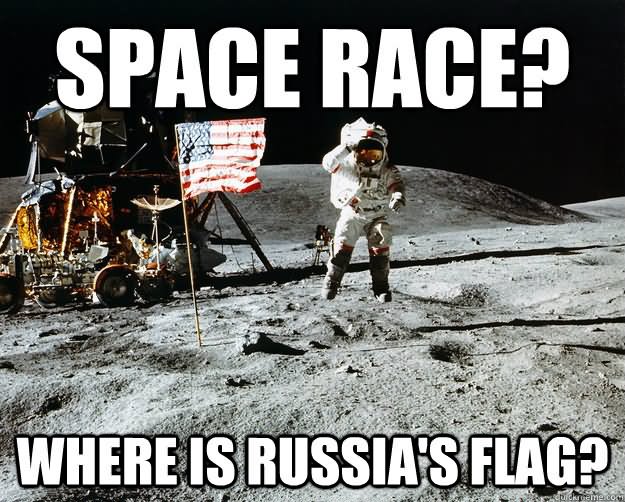 Space Race Where Is Russia's Flag Funny Space Meme Picture