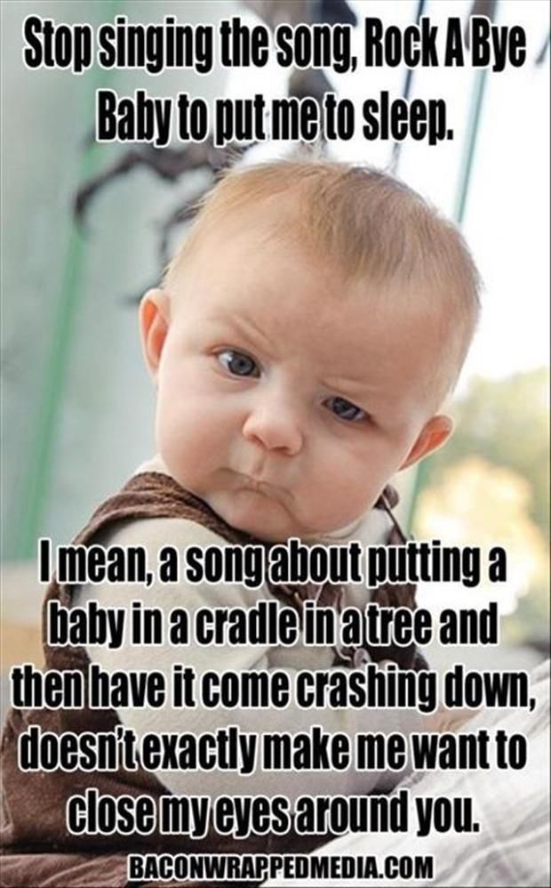 Stop Singing The Song Rock A Bye Baby To Put Me To Sleep Funny Stop Meme Image