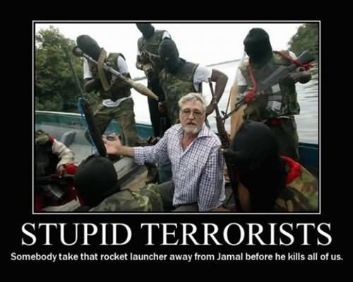 Stupid Terrorists Funny Poster Image