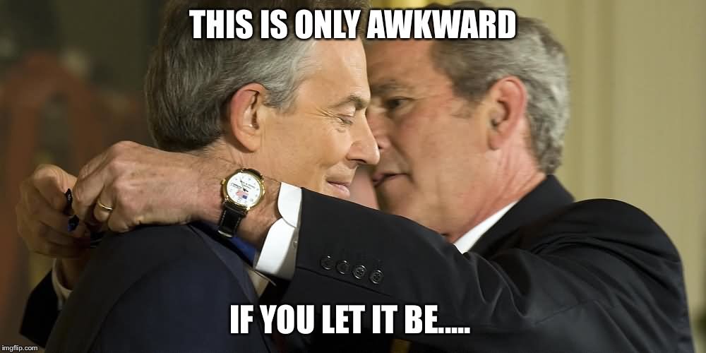 This Is Only Awkward If You Let It Be Funny George Bush Meme Image