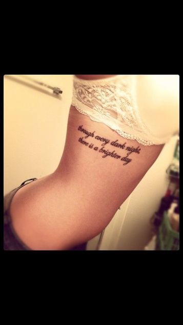 Through Every Dark Night There Is A Brighter Day Lettering Tattoo On Girl Side Rib