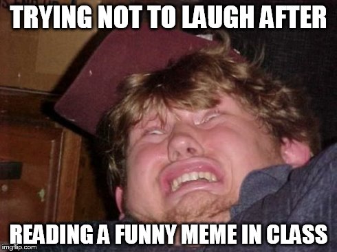 Trying Not To Laugh After Reading A Funny Meme In Class Funny Wtf Meme Image