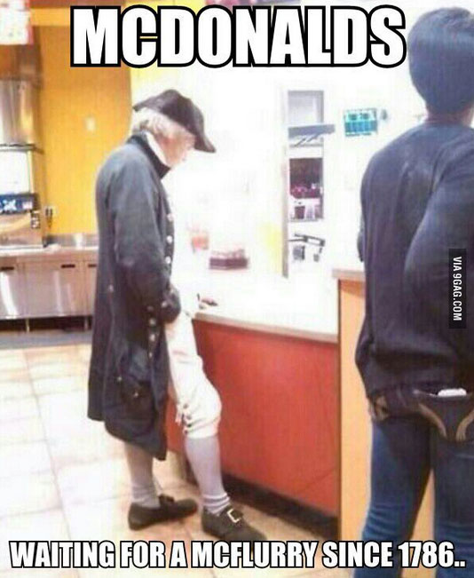 Waiting For A Mcflurry Since 1786 Funny Mcdonalds Meme Image