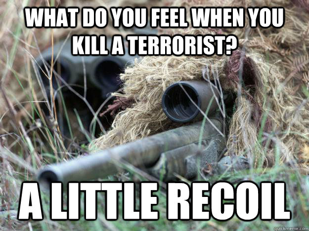 What Do You Feel When You Kill A Terrorist Funny Terrorist Meme Image