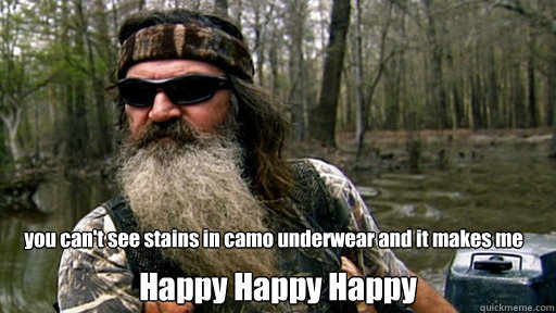 You Can’t Stains In Camo Underwear And it Makes Me Funny Camouflage Meme Image