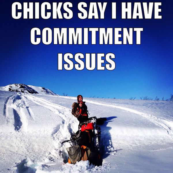 Chicks Say I Have Commitment Issues Funny Sled Meme Image