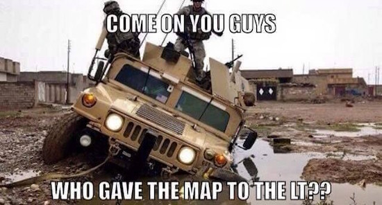 Come On You Guys Who Gave The Map To The Lt Funny Army Meme Picture