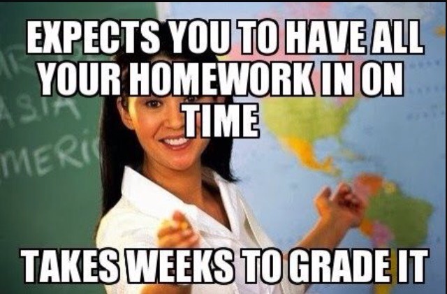 Expects You To Have All Your Homework In On Time Funny Homework Meme Picture