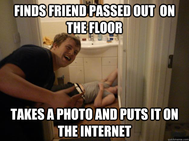 Finds Friend Passed Out On The Floor Funny Meme Image