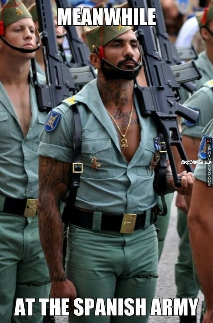 Funny Army Meme Meanwhile At The Spanish Army Picture
