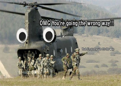 Funny Army Meme Omg You Are Going The Wrong Way Picture