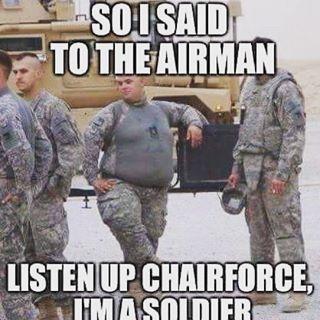 Funny Army Meme So I Said To The Airman Picture