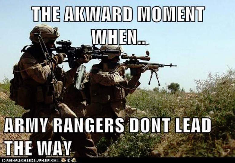 Funny Army Meme The Awkward Moment When Army Rangers Dont Lead The Way Picture