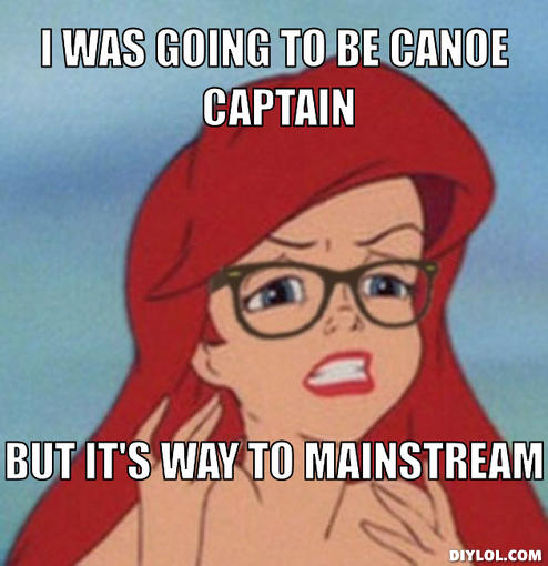 Funny Canoeing Meme I Was Going To Be Canoe Captain Picture
