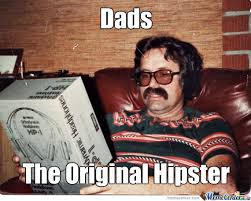 Funny Cool Meme Dads The Original Hipster Image