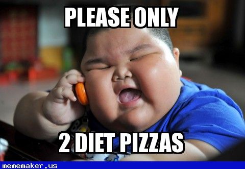 Funny Cool Meme Please Only 2 Diet Pizzas Picture