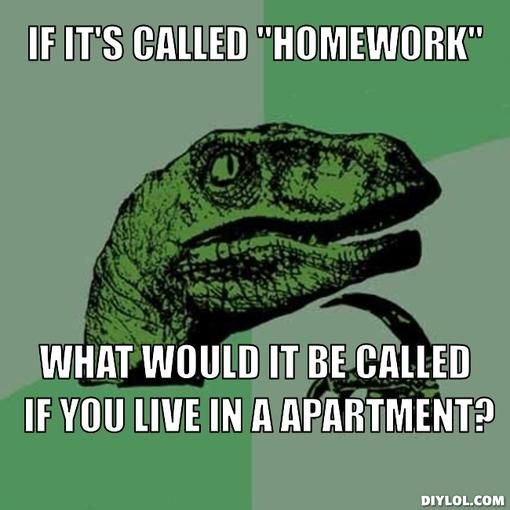 Funny Homework Meme If It's Called Homework Image