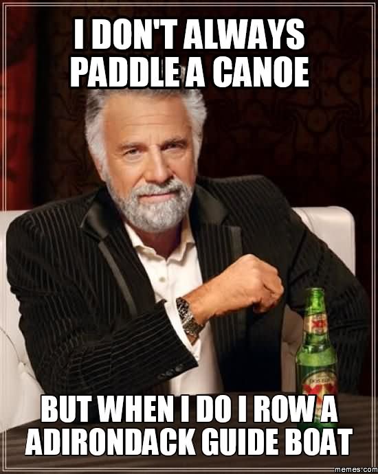 I Don't Always Paddle A Canoe Funny Canoeing Meme Image