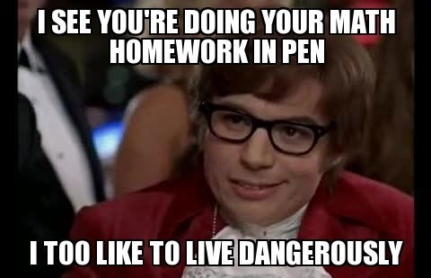 I See You Are Doing Your Math Homework In Pen Funny Meme Image