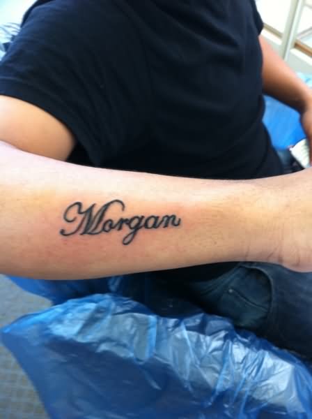 Morgan Name Tattoo On Right Forearm