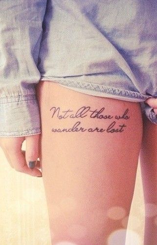 Not All Those Who Wonder Are Lost Quote Tattoo On Girl Right Upper Leg