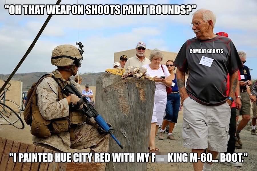 Oh That Weapon Shoots Paint Rounds Funny Army Meme Image