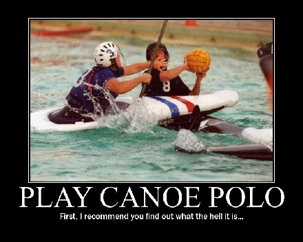 Play Canoe Polo Funny Canoeing Meme Poster